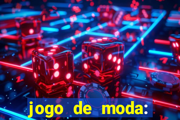 jogo de moda: maquiagem vestir